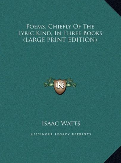 Poems, Chiefly Of The Lyric Kind, In Three Books (LARGE PRINT EDITION)