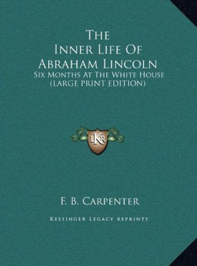 The Inner Life Of Abraham Lincoln