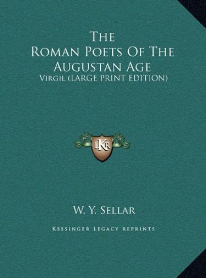 The Roman Poets Of The Augustan Age