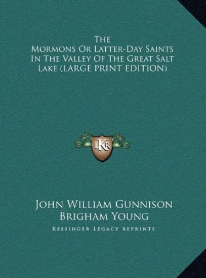 The Mormons Or Latter-Day Saints In The Valley Of The Great Salt Lake (LARGE PRINT EDITION)