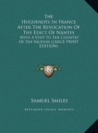 The Huguenots In France After The Revocation Of The Edict Of Nantes