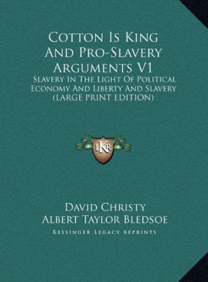 Cotton Is King And Pro-Slavery Arguments V1