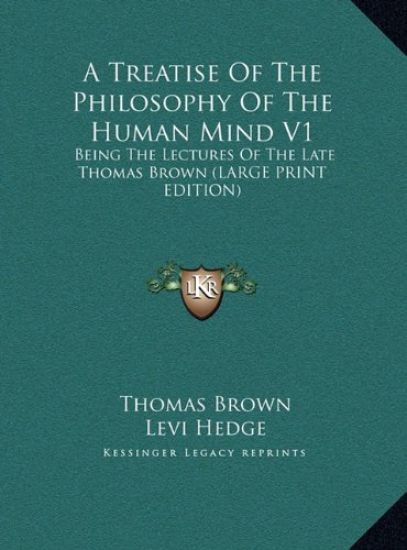 A Treatise Of The Philosophy Of The Human Mind V1