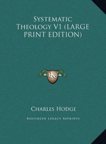 Systematic Theology V1 (LARGE PRINT EDITION)