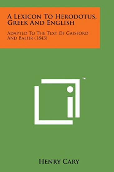 A Lexicon to Herodotus, Greek and English: Adapted to the Text of Gaisford and Baehr (1843)