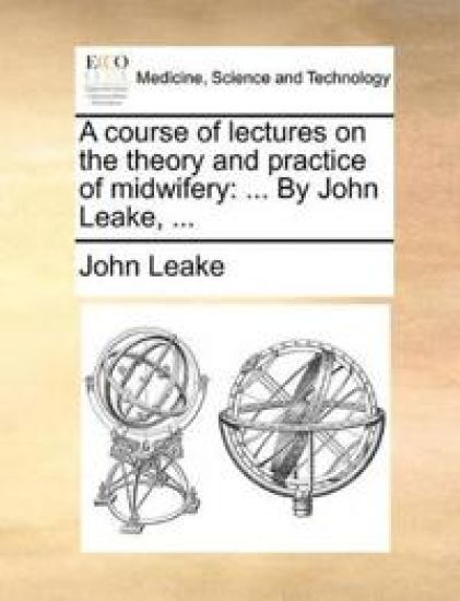 A Course of Lectures on the Theory and Practice of Midwifery