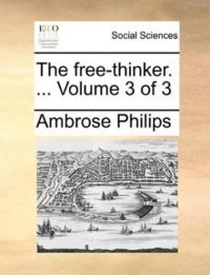 The free-thinker. ... Volume 3 of 3