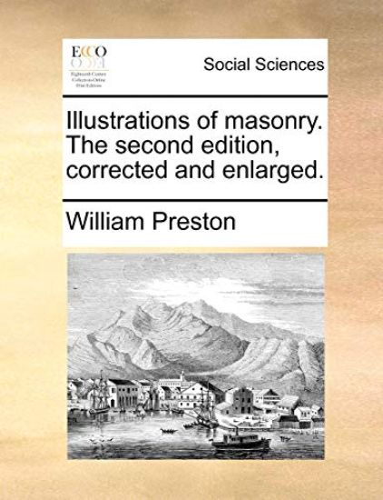 Illustrations of Masonry. the Second Edition, Corrected and Enlarged.