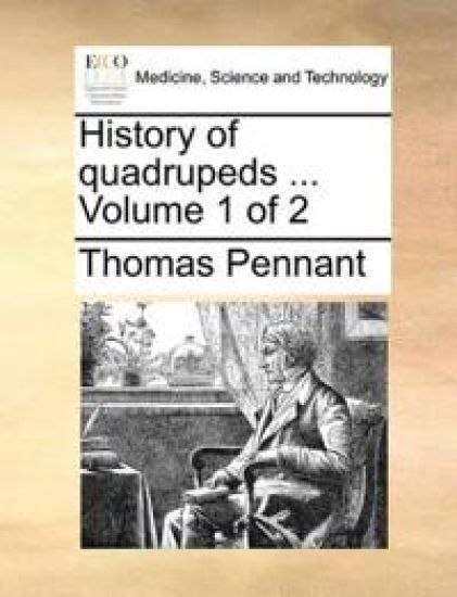 History of quadrupeds ... Volume 1 of 2