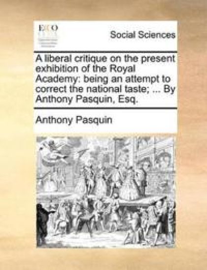 A Liberal Critique on the Present Exhibition of the Royal Academy