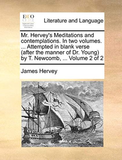 Mr. Hervey's Meditations and contemplations. In two volumes. ... Attempted in blank verse (after the manner of Dr. Young) by T. Newcomb, ... Volume 2 of 2 – James Hervey, kirjan kansikuva