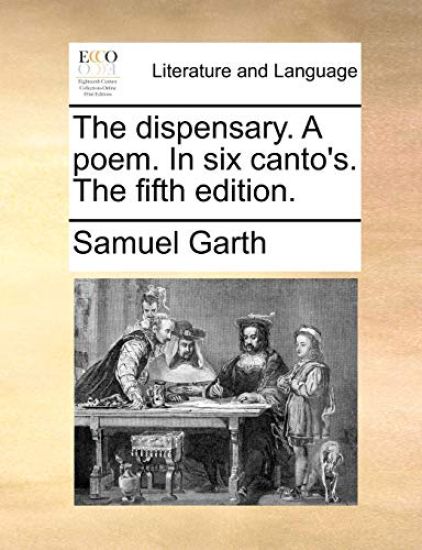The dispensary. A poem. In six canto's. The fifth edition.