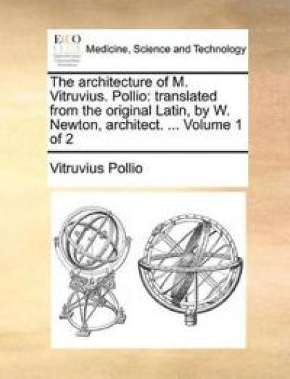 The Architecture of M. Vitruvius. Pollio