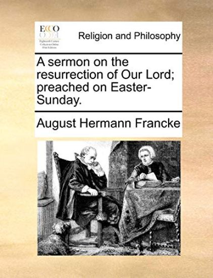 A Sermon on the Resurrection of Our Lord; Preached on Easter-Sunday.