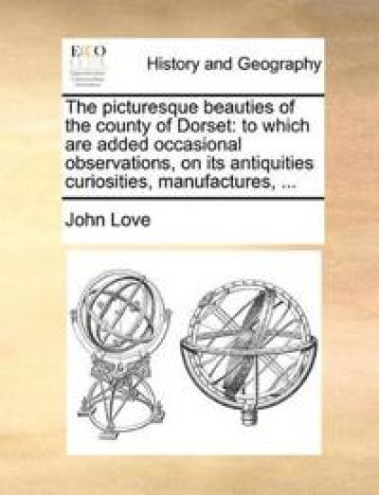 The Picturesque Beauties of the County of Dorset