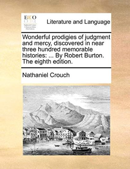 Wonderful Prodigies of Judgment and Mercy, Discovered in Near Three Hundred Memorable Histories
