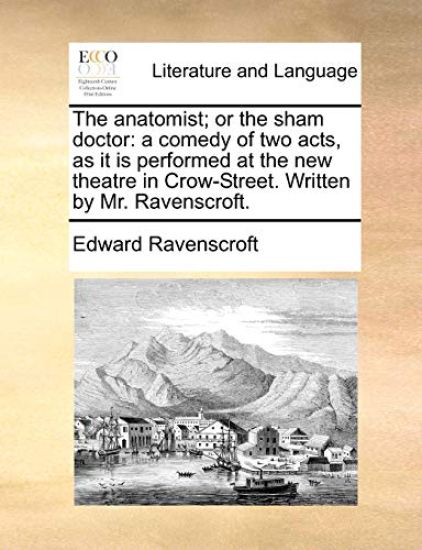 The Anatomist; Or the Sham Doctor