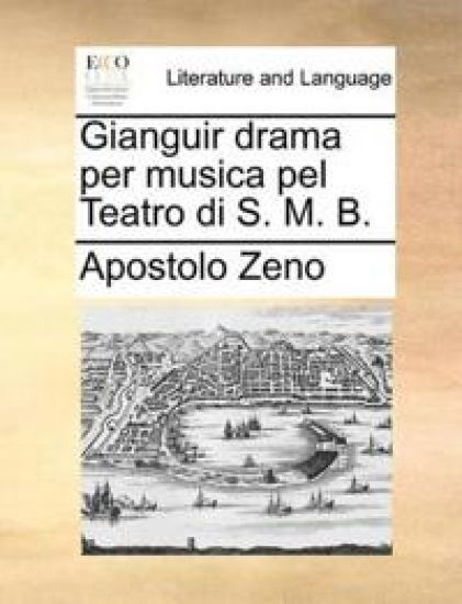 Gianguir Drama Per Musica Pel Teatro Di S. M. B.