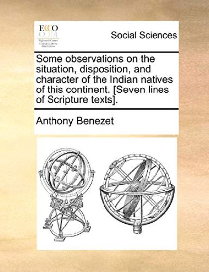 Some Observations on the Situation, Disposition, and Character of the Indian Natives of This Continent. [Seven Lines of Scripture Texts].