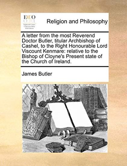 A Letter from the Most Reverend Doctor Butler, Titular Archbishop of Cashel, to the Right Honourable Lord Viscount Kenmare