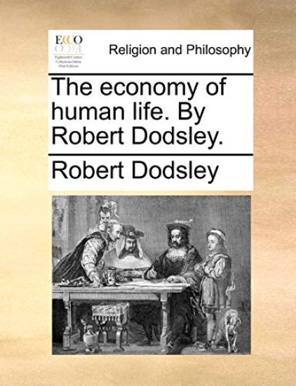 The Economy of Human Life. by Robert Dodsley. – Robert Dodsley, kirjan kansikuva
