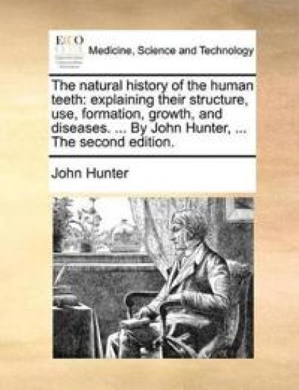 The Natural History of the Human Teeth