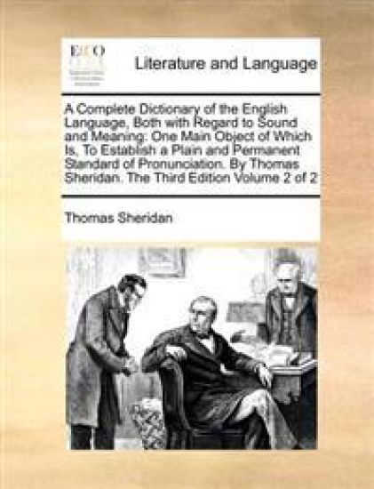 A Complete Dictionary of the English Language, Both with Regard to Sound and Meaning