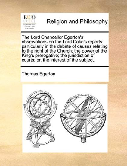 The Lord Chancellor Egerton's Observations on the Lord Coke's Reports