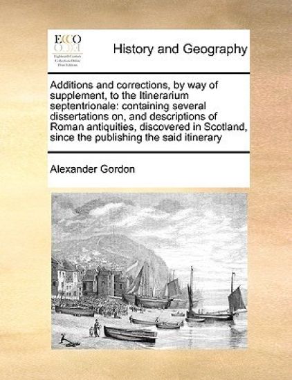 Additions and Corrections, by Way of Supplement, to the Itinerarium Septentrionale