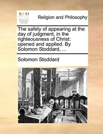 The Safety of Appearing at the Day of Judgment, in the Righteousness of Christ