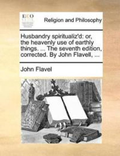 Husbandry Spiritualiz'd