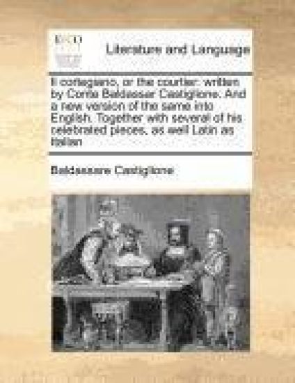 Il cortegiano, or the courtier