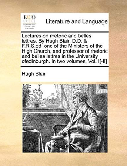 Lectures on Rhetoric and Belles Lettres, Volume I of II