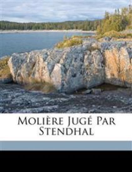 Moli?re Jug? Par Stendhal