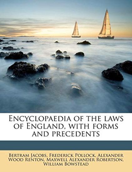 Encyclopaedia of the laws of England, with forms and precedents Volume 1