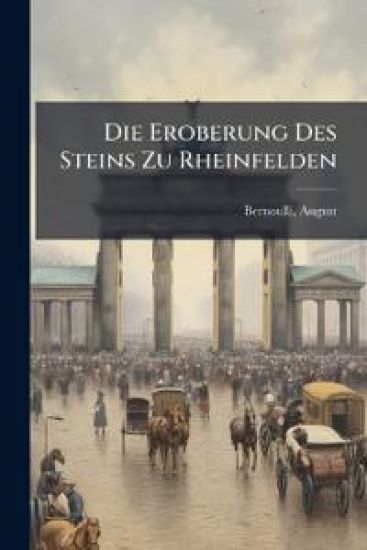 Die Eroberung Des Steins Zu Rheinfelden