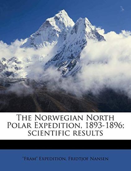 The Norwegian North Polar Expedition, 1893-1896; scientific results