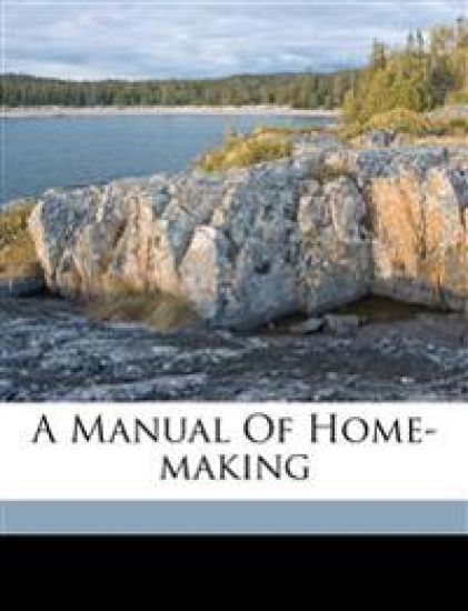 A Manual of Home-making