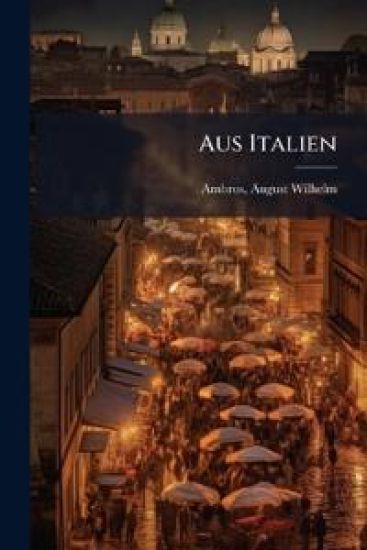 Aus Italien