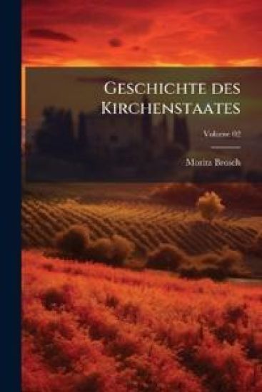 Geschichte Des Kirchenstaates Volume 02