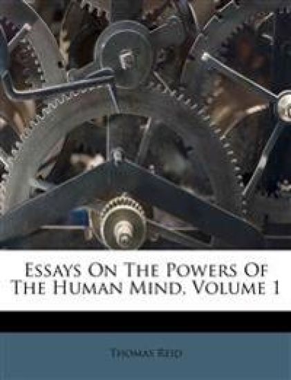 Essays On The Powers Of The Human Mind; Volume 1