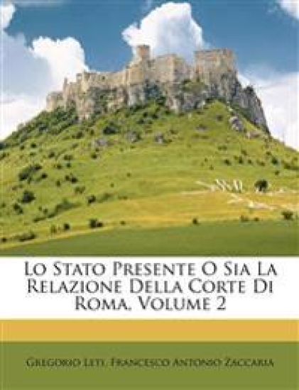 Lo Stato Presente O Sia La Relazione Della Corte Di Roma, Volume 2