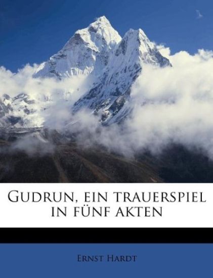 Gudrun, Ein Trauerspiel in Funf Akten