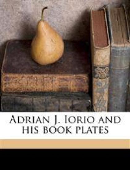 Adrian J. Iorio and His Book Plates