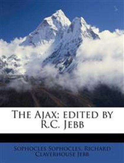 The Ajax; Edited by R.C. Jebb