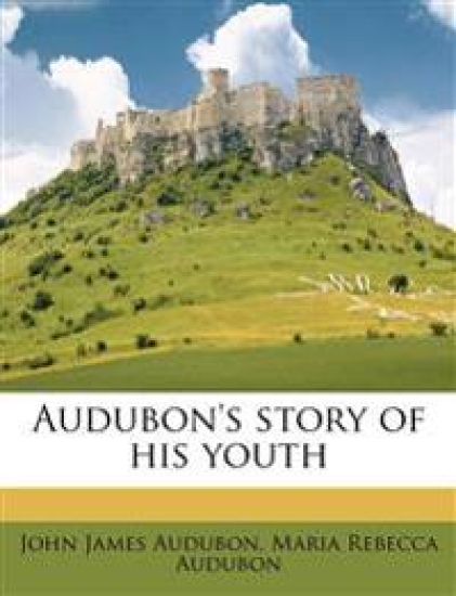 Audubon's Story of his Youth