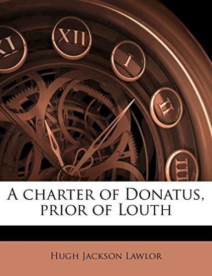 A Charter of Donatus, Prior of Louth; Volume 32