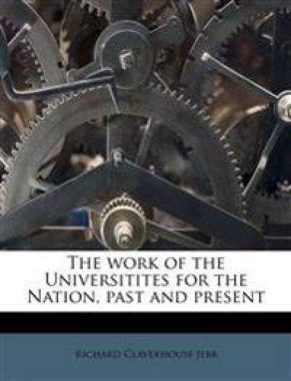 The Work of the Universitites for the Nation, Past and Present