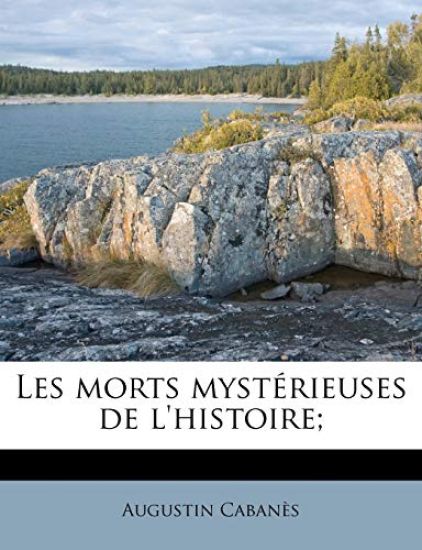 Les morts mystérieuses de l'histoire;