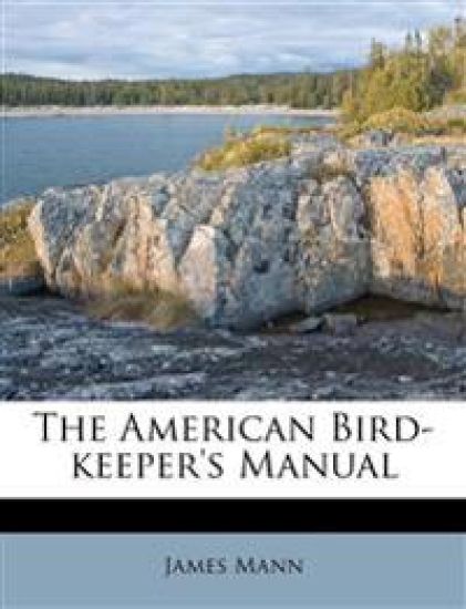 The American Bird-keeper's Manual